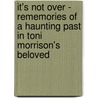 It's Not Over - Rememories Of A Haunting Past In Toni Morrison's  Beloved door Kader Aki