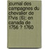 Journal Des Campagnes Du Chevalier De L?Vis (6); En Canada De 1756 ? 1760