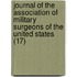 Journal Of The Association Of Military Surgeons Of The United States (17)