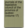 Journals Of The Legislative Council Of The Province Of Quebec (Volume 17) by Qubec Legislature Council