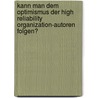 Kann Man Dem Optimismus Der High Reliability Organization-Autoren Folgen? by Julia Lutzky