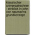 Klassischer Universalrechner - Einblick In John Von Neumanns Grundkonzept