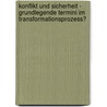 Konflikt Und Sicherheit - Grundlegende Termini Im Transformationsprozess? door Kurt Fuchs