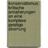 Konservatismus: Kritische Annaherungen An Eine Komplexe Geistige Stromung