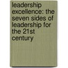 Leadership Excellence: The Seven Sides Of Leadership For The 21St Century by Pat Williams