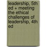Leadership, 5th Ed + Meeting the Ethical Challenges of Leadership, 4th Ed door Peter Northouse