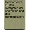 Literaturbericht Zu Den Westgoten Der Spatantike Und Des Fruhmittelalters door Matthias Buchholz
