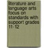 Literature and Language Arts Focus on Standards With Support Grades 11-12