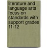Literature and Language Arts Focus on Standards With Support Grades 11-12 door Henry A. Beers