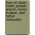 Lives Of Robert Fulton, Joseph Warren, Henry Hudson, And Father Marquette