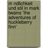 M Ndlichkeit Und Stil In Mark Twains 'The Adventures Of Huckleberry Finn' door Christoph Theis