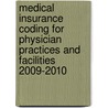 Medical Insurance Coding For Physician Practices and Facilities 2009-2010 door Cynthia Newbie