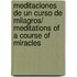 Meditaciones de un Curso de Milagros/ Meditations of a Course of Miracles