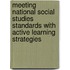 Meeting National Social Studies Standards With Active Learning Strategies