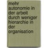 Mehr Autonomie In Der Arbeit Durch Weniger Hierarchie In Der Organisation