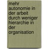 Mehr Autonomie In Der Arbeit Durch Weniger Hierarchie In Der Organisation by André Richter