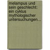 Melampus Und Sein Geschlecht: Ein Cyklus Mythologischer Untersuchungen... by Karl Eckermann