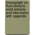 Monograph On Fluid Extracts, Solid Extracts And Oleoresins; With Appendix