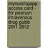 Mynursingapp - Access Card - For Pearson Intravenous Drug Guide 2011-2012