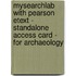 Mysearchlab With Pearson Etext - Standalone Access Card - For Archaeology