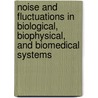 Noise And Fluctuations In Biological, Biophysical, And Biomedical Systems door Sergey M. Bezrukov