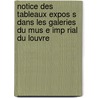 Notice Des Tableaux Expos S Dans Les Galeries Du Mus E Imp Rial Du Louvre by Peint Mus E. Du Louvre