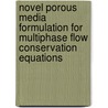 Novel Porous Media Formulation For Multiphase Flow Conservation Equations door William T. Sha