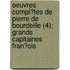 Oeuvres Compl?Tes De Pierre De Bourdeille (4); Grands Capitaines Fran?Ois