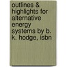 Outlines & Highlights For Alternative Energy Systems By B. K. Hodge, Isbn door Hodge Hodge