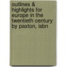 Outlines & Highlights For Europe In The Twentieth Century By Paxton, Isbn door Cram101 Textbook Reviews