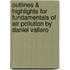 Outlines & Highlights For Fundamentals Of Air Pollution By Daniel Vallero