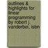 Outlines & Highlights For Linear Programming By Robert J. Vanderbei, Isbn