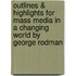 Outlines & Highlights For Mass Media In A Changing World By George Rodman