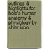 Outlines & Highlights For Hole's Human Anatomy & Physiology By Shier Isbn