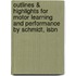 Outlines & Highlights For Motor Learning And Performance By Schmidt, Isbn