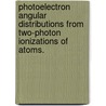 Photoelectron Angular Distributions From Two-Photon Ionizations Of Atoms. door Louis Hamilton Haber