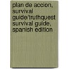Plan de Accion, Survival Guide/Truthquest Survival Guide, Spanish Edition door Steve Keels