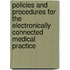Policies And Procedures For The Electronically Connected Medical Practice