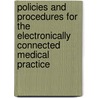 Policies And Procedures For The Electronically Connected Medical Practice door Iii Jones Edward D.