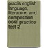 Praxis English Language, Literature, and Composition 0041 Practice Test 2