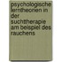 Psychologische Lerntheorien In Der Suchttherapie Am Beispiel Des Rauchens