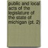 Public And Local Acts Of The Legislature Of The State Of Michigan (Pt. 2)