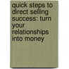 Quick Steps To Direct Selling Success: Turn Your Relationships Into Money door Gary Spirer