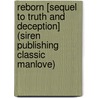 Reborn [Sequel To Truth And Deception] (Siren Publishing Classic Manlove) by Scarlet Hyacinth