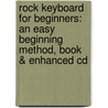 Rock Keyboard For Beginners: An Easy Beginning Method, Book & Enhanced Cd door Robert Brown