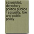 Sexualidad, derecho y politica publica / Sexuality, Law and Public Policy
