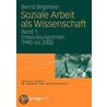 Soziale Arbeit Als Wissenschaft: Band 1: Entwicklungslinien 1990 Bis 2000 door Bernd Birgmeier