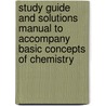 Study Guide And Solutions Manual To Accompany Basic Concepts Of Chemistry door Theodore O. Dolter