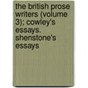 The British Prose Writers (Volume 3); Cowley's Essays. Shenstone's Essays by William Temple