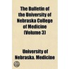 The Bulletin Of The University Of Nebraska College Of Medicine (Volume 3) door University Of Nebraska Medicine